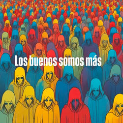 Los buenos somos más