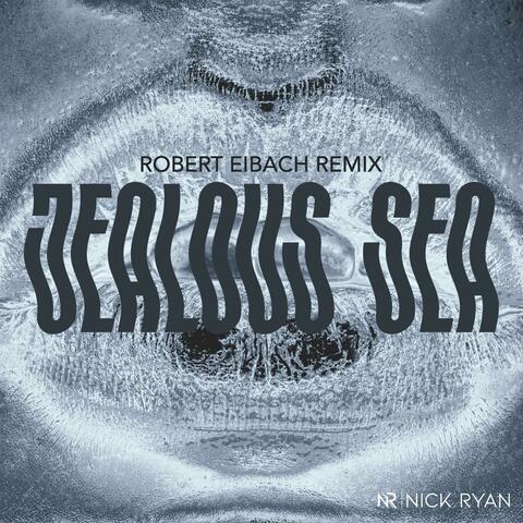 Jealous Sea (Robert Eibach Remix)