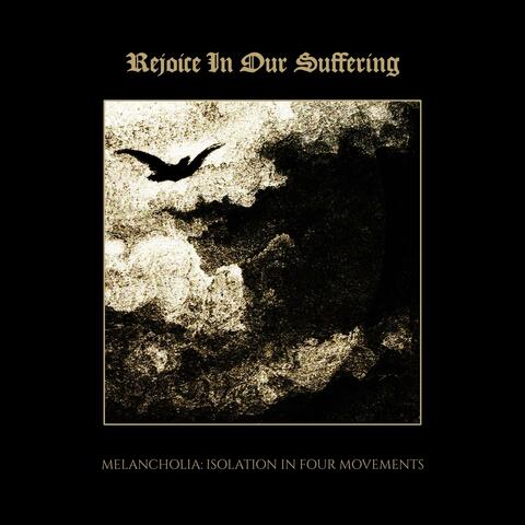 Melancholia: Isolation In Four Movements