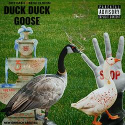 Duck Duck Goose (feat. Dotcash_FromDa_6)