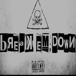 Break em Down