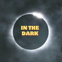 In the dark