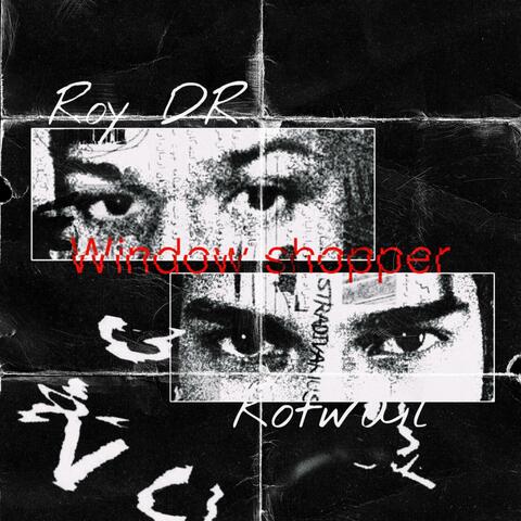 Window shopper (feat. Roy dr)