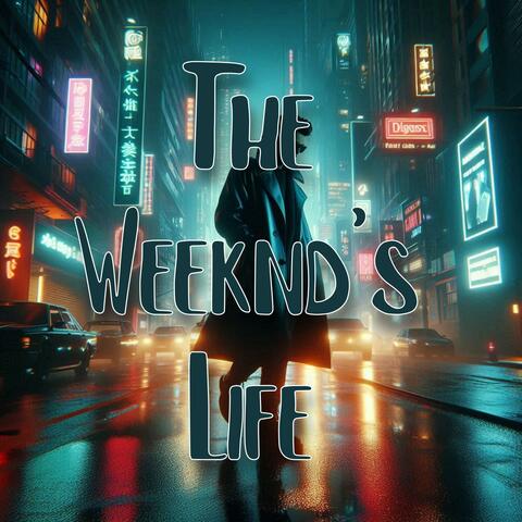 The Weeknd's Life