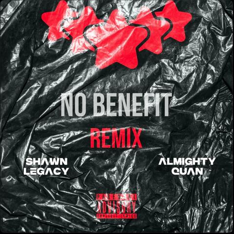 No Benefit (feat. Almighty Quan) [Remix]
