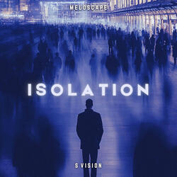 Isolation (feat. S Vision)