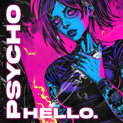 Psycho Hello