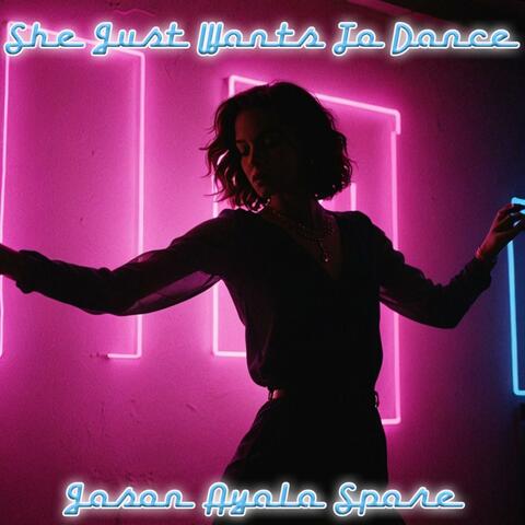 She Just Wants To Dance