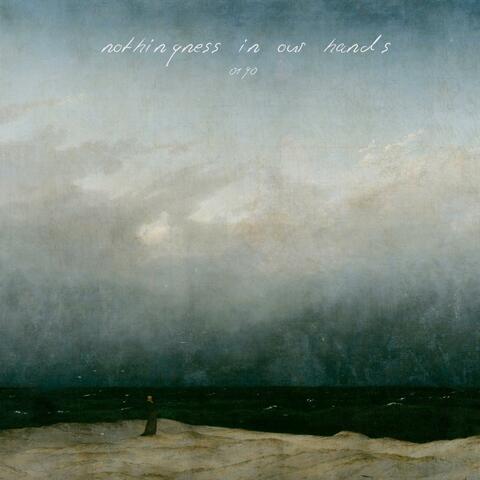 nothingness in our hands