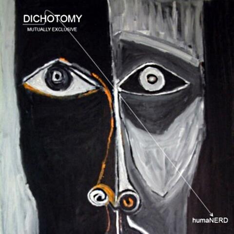 Dichotomy: Mutually Exclusive