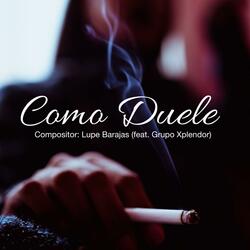 Como Duele (feat. Grupo Xplendor)