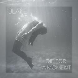 Die For A Moment