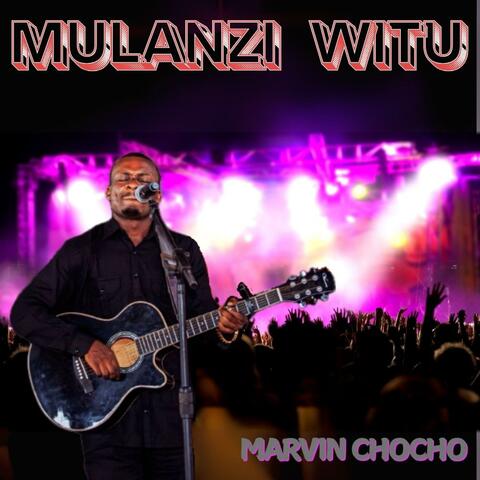 Mulanzi Witu (feat. Marvin Chocho)