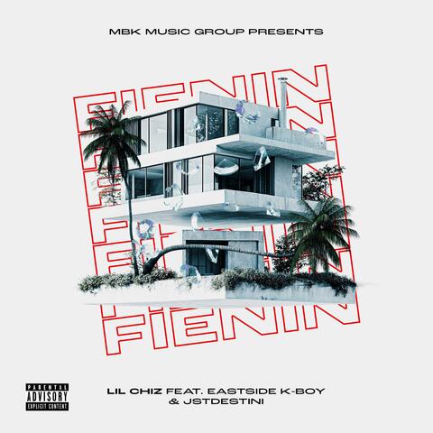 Fienin (feat. EastSide K-Boy & JstDestini)
