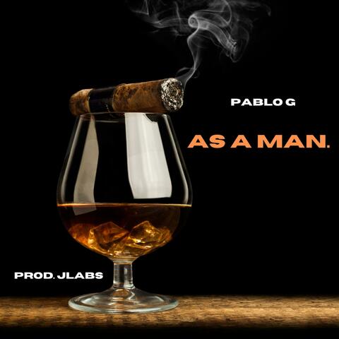 AS A MAN.