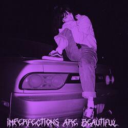IMPERFECTIONS ARE BEAUTIFUL