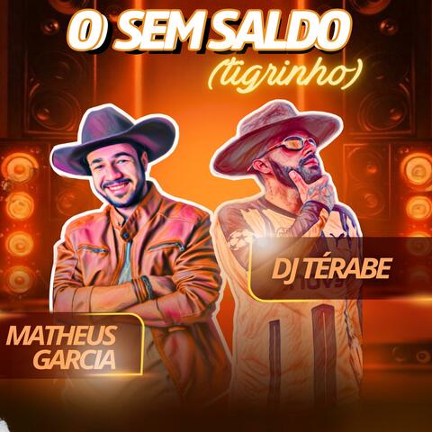 O Sem Saldo (Tigrinho) (feat. Matheus Garcia)