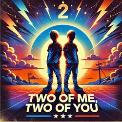 Two of Me, Two of You