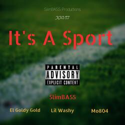 It's a Sport (feat. El Goldy Gold, Lil Washy & Mo804)