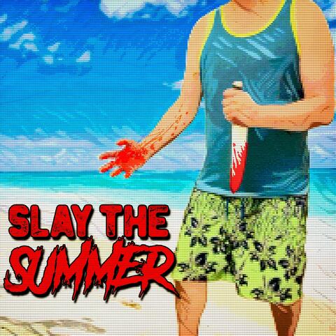 Slay the Summer
