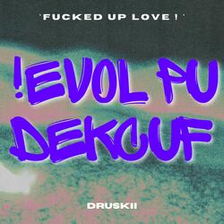 Fucked up love!