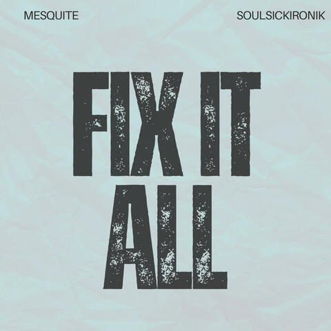 FIX IT ALL (feat. SOULSICKIRONIK)