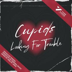 Cupids Looking For Trouble (feat. Minéral Music)