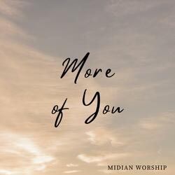 More Of You