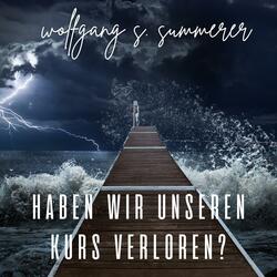 Haben wir unseren Kurs verloren?