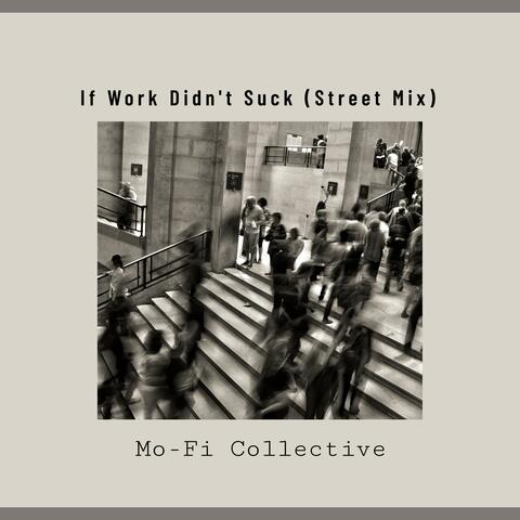 If Work Didn't Suck (Street Mix)