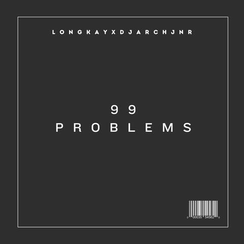 99 Problems (feat. Longkay)