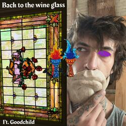 Back to the Wine Glass (feat. Good child)
