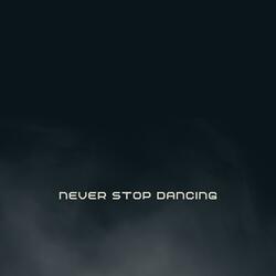 Never Stop Dancing