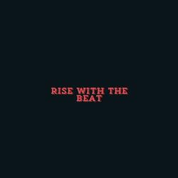 Rise With The Beat