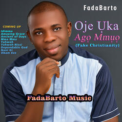 Oje Uka Ago Mmuo (Fake Christianity)
