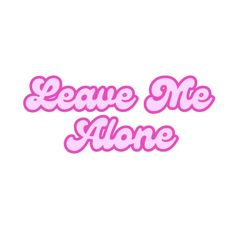 Leave Me Alone (feat. Nubia)