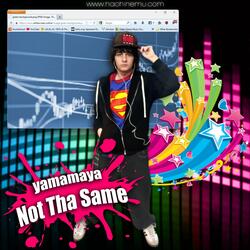 "NOT THA SAME" ★★★ www.hachinemu.com
