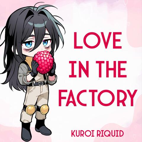 Love in the Factory