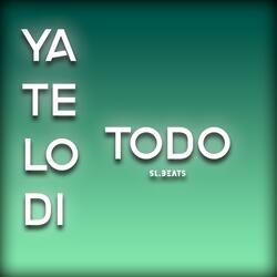 Ya Te Lo Di Todo