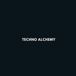 Techno Alchemy