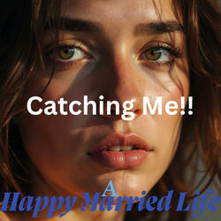 Catching Me (female)