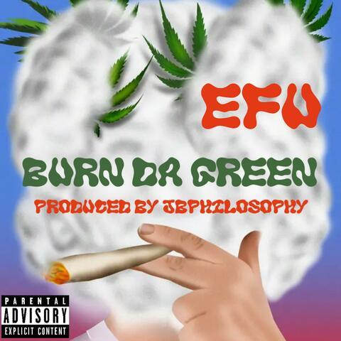 Burn Da Green