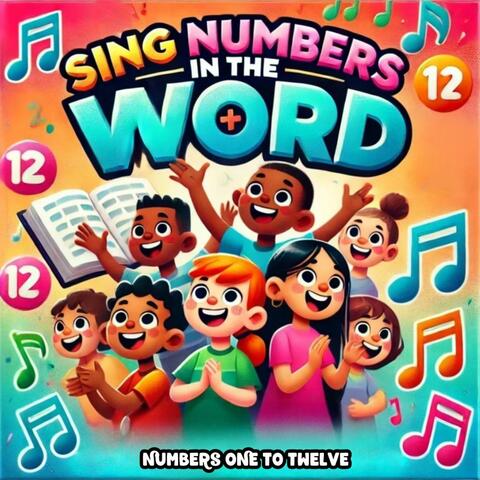 Sing Numbers in the Word (One to Twelve)