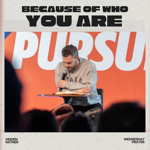 Because of Who You Are