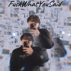 FuckWhatYouSaid