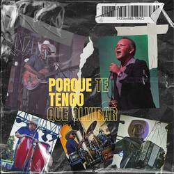 Porque Te Tengo Que Olvidar