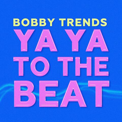 YAYA TO THE BEAT