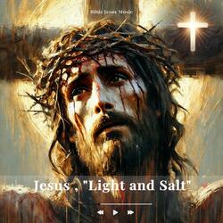 Jesus, "Light and Salt"