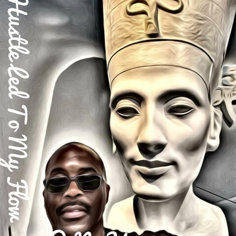 Hustle Led To My Flow