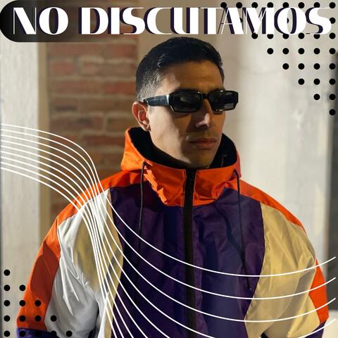 NO DISCUTAMOS